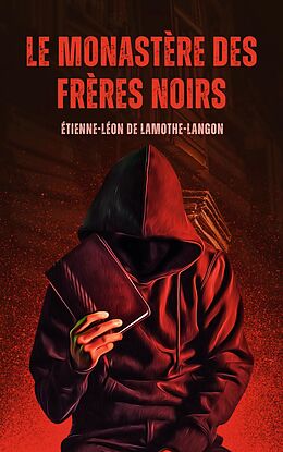 eBook (epub) Le Monastère des frères noirs de Étienne-Léon De Lamothe-Langon