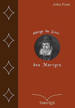 eBook (epub) Abrégé du Livre des Martyrs de John Foxe