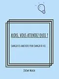 E-Book (epub) Alors, vous attendez quoi ? von Jérémy Morin