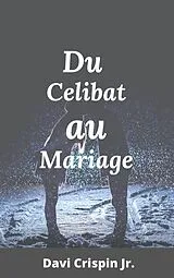 E-Book (epub) Du célibat au mariage von Davi Crispin Jr.