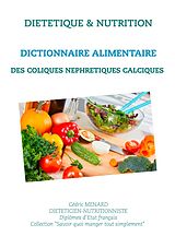 eBook (epub) Dictionnaire alimentaire des coliques néphrétiques calciques de Cédric Menard