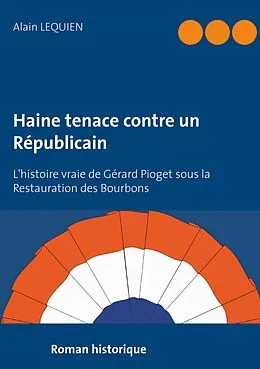 E-Book (epub) Haine tenace contre un Républicain von Alain Lequien