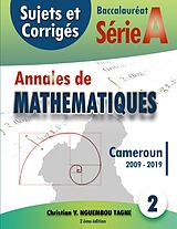 eBook (pdf) Annales de Mathématiques, Baccalauréat A, Cameroun, 2009 - 2019 de Christian Valéry Nguembou Tagne