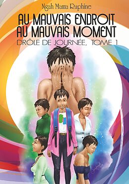 eBook (epub) Au mauvais endroit au mauvais moment de Ruphine Ngah Mama