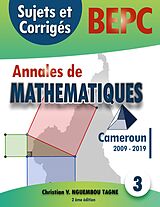 E-Book (pdf) Annales de Mathématiques, B.E.P.C., Cameroun, 2009 - 2019 von Christian Valéry Nguembou Tagne