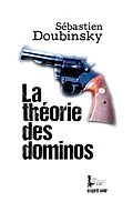 E-Book (epub) La théorie des dominos von Sébastien Doubinsky
