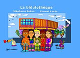 eBook (epub) La bidulothèque de Stéphanie Soban, Florent Lucéa