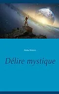 E-Book (epub) Délire mystique von Aleka Waters
