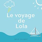 eBook (epub) Le voyage de Lola de Emilie Salabert