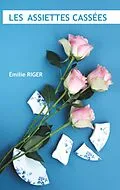 E-Book (epub) Les assiettes cassées von Emilie Riger