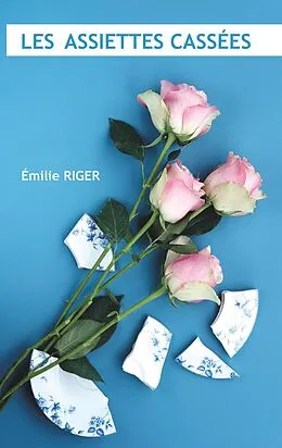 E-Book (epub) Les assiettes cassées von Emilie Riger