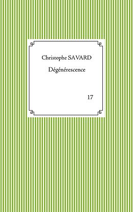 eBook (epub) Dégénérescence de Christophe Savard