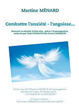 eBook (epub) Combattre l'anxiété - l'angoisse... de Martine Ménard