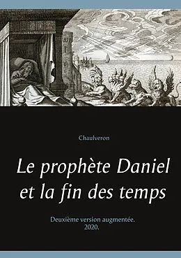 E-Book (epub) Le prophète Daniel et la fin des temps von Chaulveron