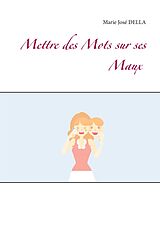 eBook (epub) Mettre des Mots sur ses Maux de Marie José Della