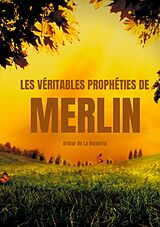 E-Book (epub) Les véritables prophéties de Merlin von Arthur De La Borderie