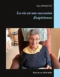 E-Book (epub) La vie est une succession d'expériences von Irène Primault