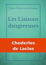 E-Book (epub) Les Liaisons dangereuses von Pierre Choderlos De Laclos