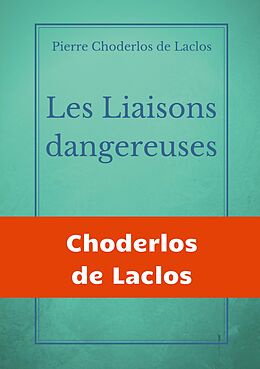 E-Book (epub) Les Liaisons dangereuses von Pierre Choderlos De Laclos