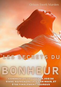 eBook (epub) Les secrets du Bonheur de Orison Swett Marden