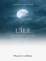 eBook (epub) L'Île aux Trente Cercueils de Maurice Leblanc