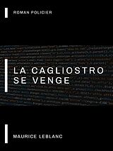 eBook (epub) La Cagliostro se Venge de Maurice Leblanc