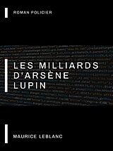 eBook (epub) Les Milliards d'Arsène Lupin de Maurice Leblanc