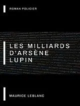 E-Book (epub) Les Milliards d'Arsène Lupin von Maurice Leblanc
