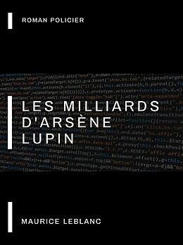 eBook (epub) Les Milliards d'Arsène Lupin de Maurice Leblanc