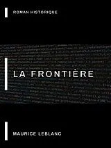 E-Book (epub) La Frontière von Maurice Leblanc