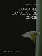 eBook (epub) Dorothée Danseuse de corde de Maurice Leblanc