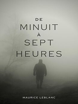 eBook (epub) De minuit à Sept Heures de Maurice Leblanc