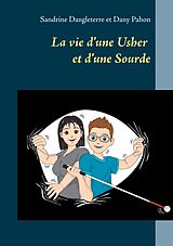 eBook (epub) La vie d'une Usher et d'une Sourde de Sandrine Dangleterre, Dany Pahon