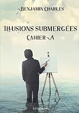 E-Book (epub) Illusions submergées von Benjamin Charles