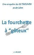 E-Book (epub) La fourchette à "gâteux" von Gilbert-Henri Maunoir