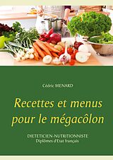 E-Book (epub) Recettes et menus pour le mégacôlon von Cédric Menard