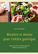 E-Book (epub) Recettes et menus pour l'ulcère gastrique von Cédric Menard