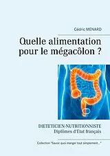 E-Book (epub) Quelle alimentation pour le mégacôlon ? von Cédric Menard