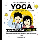 eBook (epub) Le petit guide yoga et ses cartes pour accompagner les enfants adorablement "terribles" de Françoise Vallat