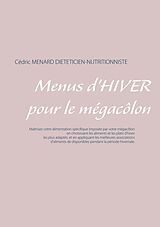 eBook (epub) Menus d'hiver pour le mégacôlon de Cédric Menard