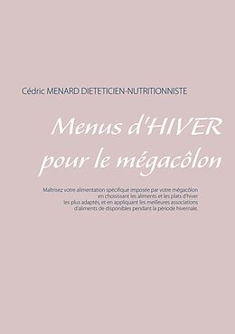 E-Book (epub) Menus d'hiver pour le mégacôlon von Cédric Menard
