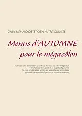 E-Book (epub) Menus d'automne pour le mégacôlon von Cédric Menard