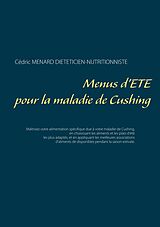 E-Book (epub) Menus d'été pour la maladie de Cushing von Cédric Menard