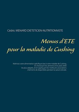 E-Book (epub) Menus d'été pour la maladie de Cushing von Cédric Menard