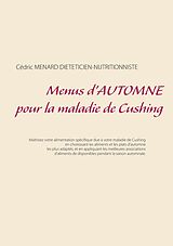 E-Book (epub) Menus d'automne pour la maladie de Cushing von Cédric Menard