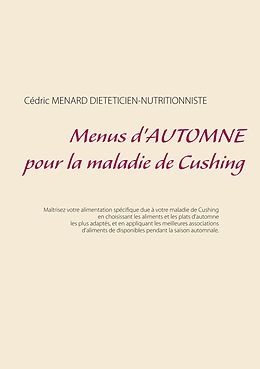 eBook (epub) Menus d'automne pour la maladie de Cushing de Cédric Menard