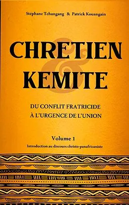 E-Book (epub) Chrétien & Kémite von Stéphane Tchangang, Patrick Kouangain