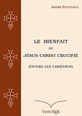 E-Book (epub) Le Bienfait de Jésus-Christ Crucifié von Aonio Paleario