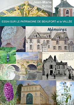 E-Book (epub) Essai sur le patrimoine de Beaufort et la Vallée : Mémoires von Jean-Marie Schio