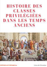 E-Book (epub) Histoire des classes privilégiées dans les temps anciens von Léon de Givodan